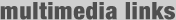 multimedia links